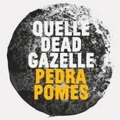 Quelle Dead Gazelle : Pedra-Pomes